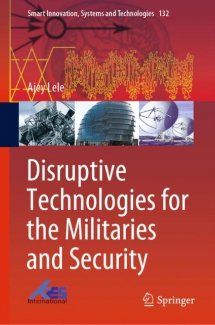 E-Book Disruptive Technologies for the Militaries and Security Ajey Lele