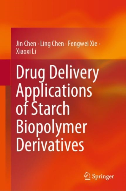 E-kniha Drug Delivery Applications of Starch Biopolymer Derivatives Jin Chen