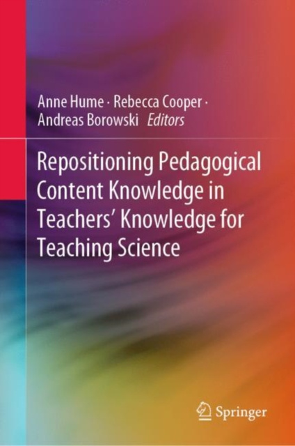 Libro elettronico Repositioning Pedagogical Content Knowledge in Teachers' Knowledge for Teaching Science Anne Hume