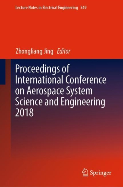E-Book Proceedings of International Conference on Aerospace System Science and Engineering 2018 Zhongliang Jing