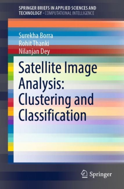 E-knjiga Satellite Image Analysis: Clustering and Classification Surekha Borra