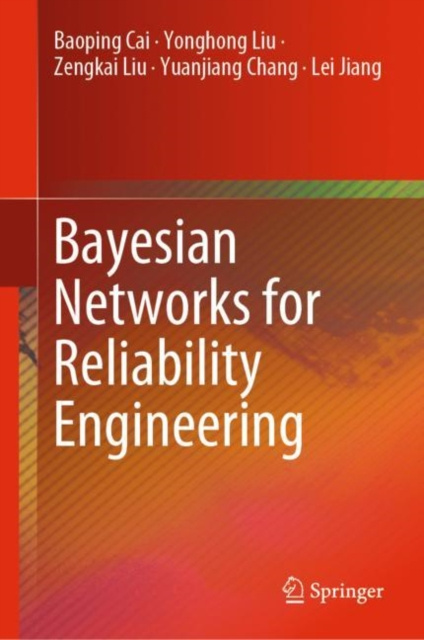 E-knjiga Bayesian Networks for Reliability Engineering Baoping Cai