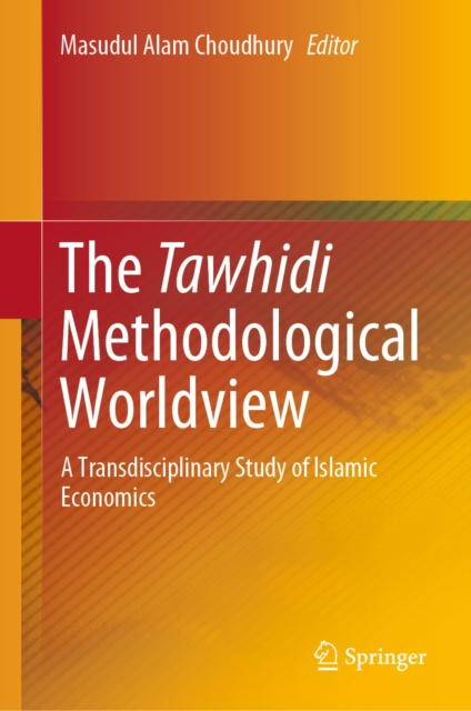 E-knjiga Tawhidi Methodological Worldview Masudul Alam Choudhury