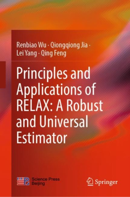 E-book Principles and Applications of RELAX: A Robust and Universal Estimator Renbiao Wu