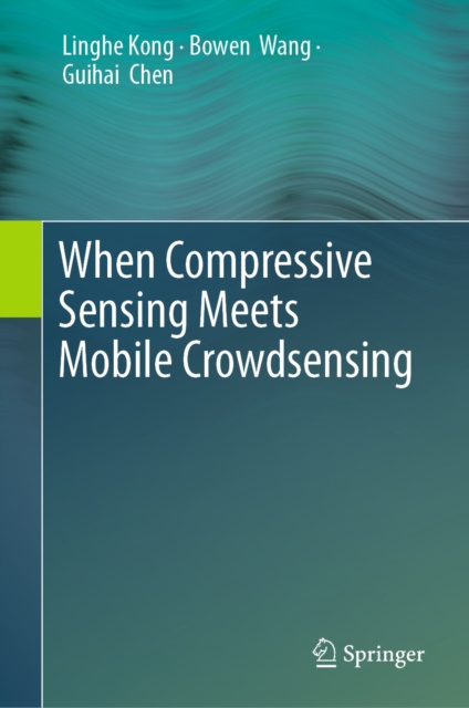E-kniha When Compressive Sensing Meets Mobile Crowdsensing Linghe Kong