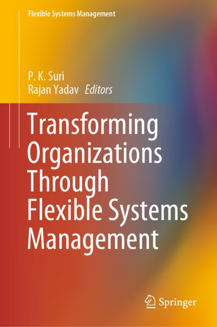 Libro elettronico Transforming Organizations Through Flexible Systems Management P.K. Suri