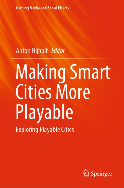 E-knjiga Making Smart Cities More Playable Anton Nijholt