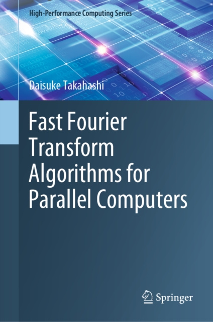 E-knjiga Fast Fourier Transform Algorithms for Parallel Computers Daisuke Takahashi