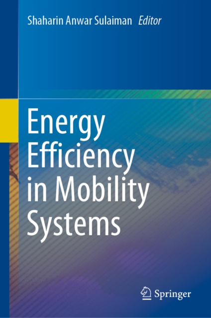 E-book Energy Efficiency in Mobility Systems Shaharin Anwar Sulaiman