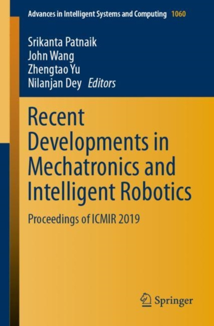 E-knjiga Recent Developments in Mechatronics and Intelligent Robotics Srikanta Patnaik