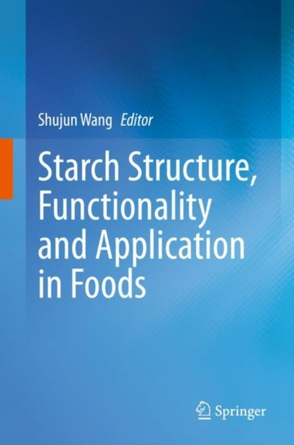 E-knjiga Starch Structure, Functionality and Application in Foods Shujun Wang