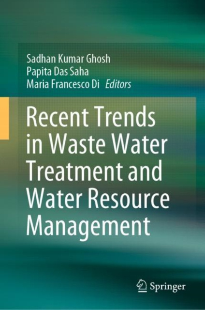 E-knjiga Recent Trends in Waste Water Treatment and Water Resource Management Sadhan Kumar Ghosh
