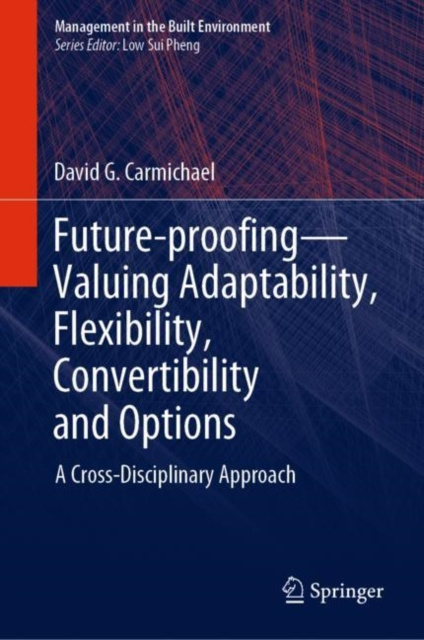 E-knjiga Future-proofing-Valuing Adaptability, Flexibility, Convertibility and Options David G. Carmichael