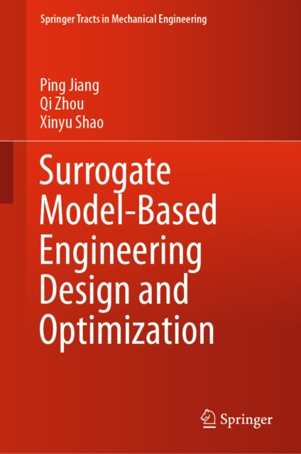 E-knjiga Surrogate Model-Based Engineering Design and Optimization Ping Jiang