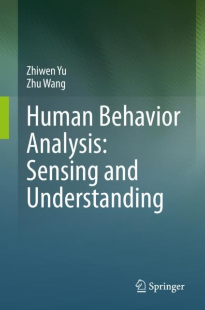 E-kniha Human Behavior Analysis: Sensing and Understanding Zhiwen Yu
