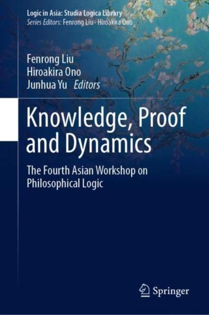 E-book Knowledge, Proof and Dynamics Fenrong Liu