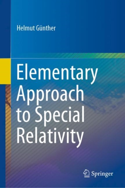 E-knjiga Elementary Approach to Special Relativity Helmut Gunther