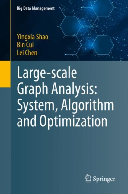 E-knjiga Large-scale Graph Analysis: System, Algorithm and Optimization Yingxia Shao