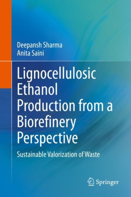 E-kniha Lignocellulosic Ethanol Production from a Biorefinery Perspective Deepansh Sharma