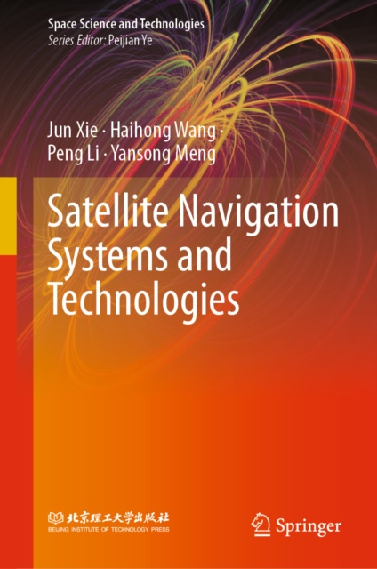 E-book Satellite Navigation Systems and Technologies Jun Xie