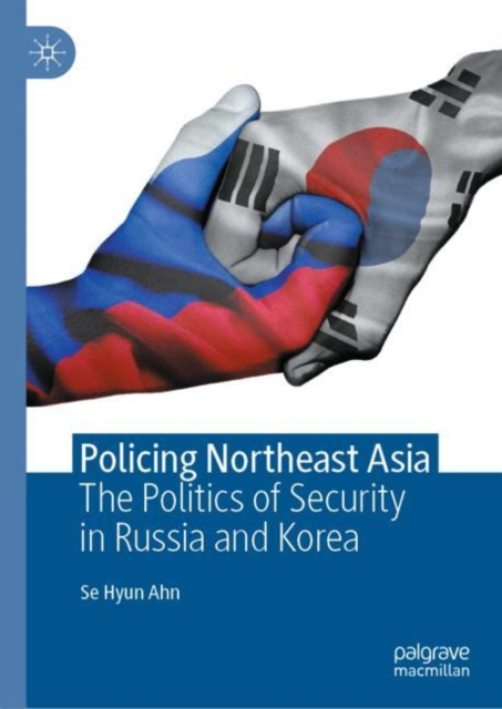 E-knjiga Policing Northeast Asia Se Hyun Ahn
