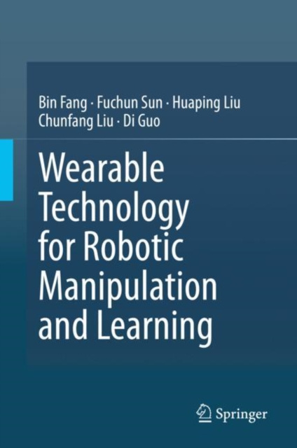 E-Book Wearable Technology for Robotic Manipulation and Learning Bin Fang