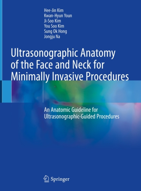 E-kniha Ultrasonographic Anatomy of the Face and Neck for Minimally Invasive Procedures Hee-Jin Kim