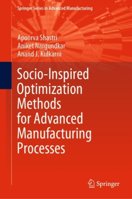 E-kniha Socio-Inspired Optimization Methods for Advanced Manufacturing Processes Apoorva Shastri