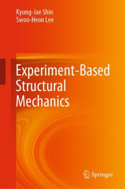 E-knjiga Experiment-Based Structural Mechanics Kyung-Jae Shin