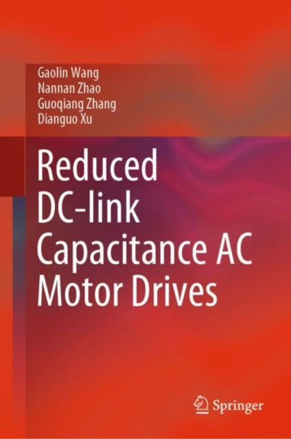 E-kniha Reduced DC-link Capacitance AC Motor Drives Gaolin Wang