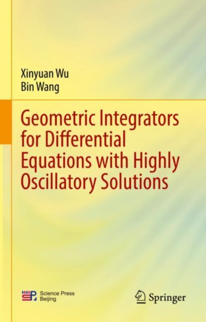 E-book Geometric Integrators for Differential Equations with Highly Oscillatory Solutions Xinyuan Wu