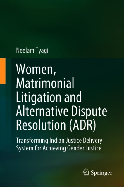 E-knjiga Women, Matrimonial Litigation and Alternative Dispute Resolution (ADR) Neelam Tyagi