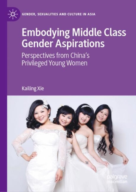 E-knjiga Embodying Middle Class Gender Aspirations Kailing Xie