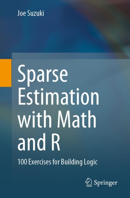 E-book Sparse Estimation with Math and R Joe Suzuki