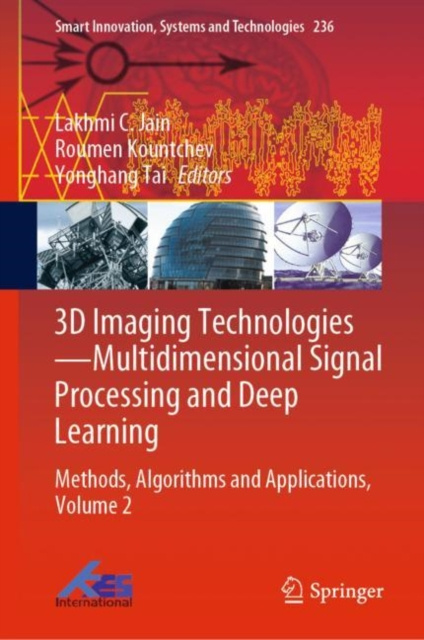 E-book 3D Imaging Technologies-Multidimensional Signal Processing and Deep Learning Lakhmi C. Jain