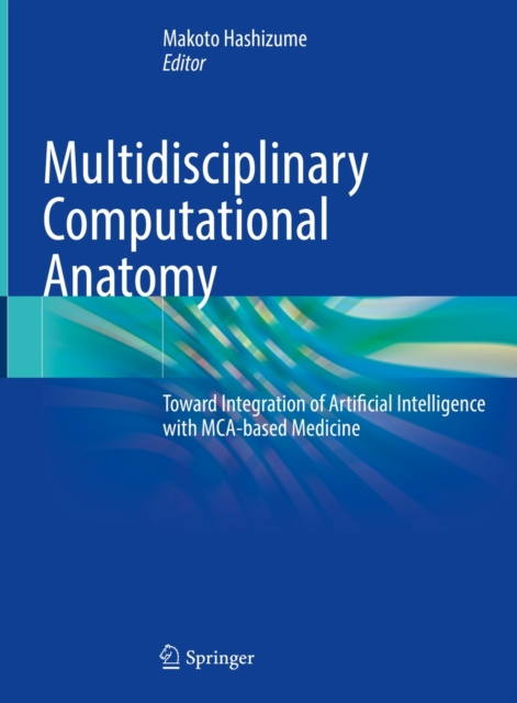 E-knjiga Multidisciplinary Computational Anatomy Makoto Hashizume