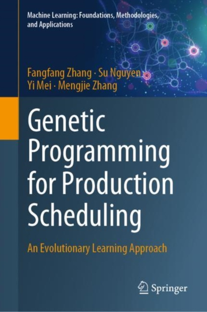 E-book Genetic Programming for Production Scheduling Fangfang Zhang