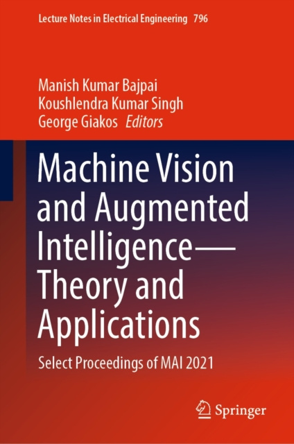 E-book Machine Vision and Augmented Intelligence-Theory and Applications Manish Kumar Bajpai