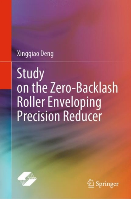 E-knjiga Study on the Zero-Backlash Roller Enveloping Precision Reducer Xingqiao Deng