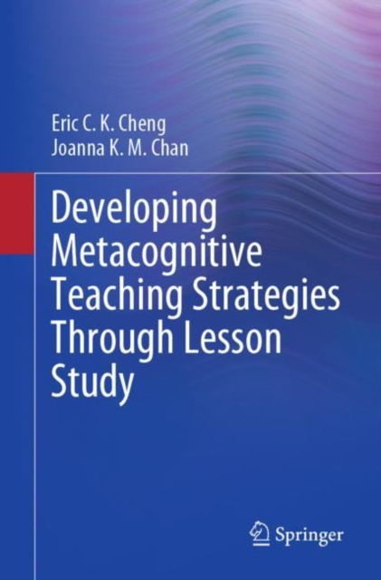 E-knjiga Developing Metacognitive Teaching Strategies Through Lesson Study Eric C. K. Cheng