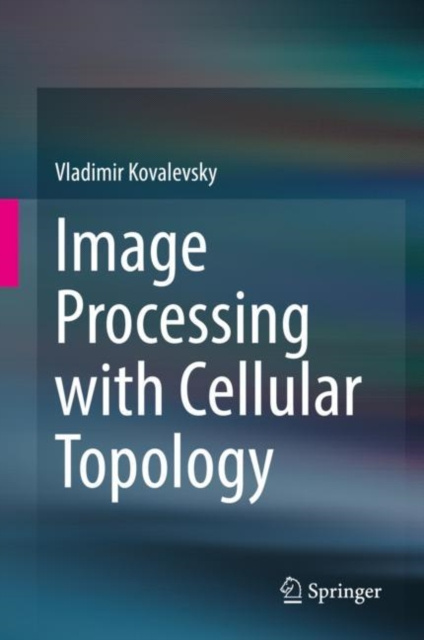 E-knjiga Image Processing with Cellular Topology Vladimir Kovalevsky