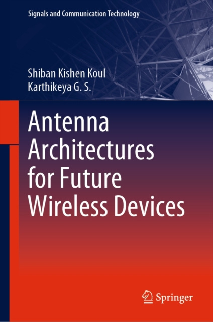 E-book Antenna Architectures for Future Wireless Devices Shiban Kishen Koul
