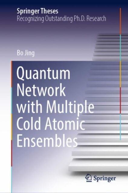 E-book Quantum Network with Multiple Cold Atomic Ensembles Bo Jing