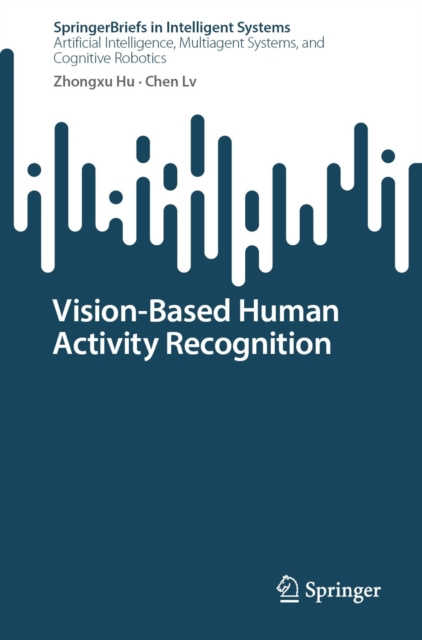 E-book Vision-Based Human Activity Recognition Zhongxu Hu