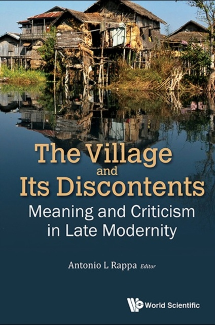 E-kniha Village And Its Discontents, The: Meaning And Criticism In Late Modernity Rappa Antonio Leopold Rappa