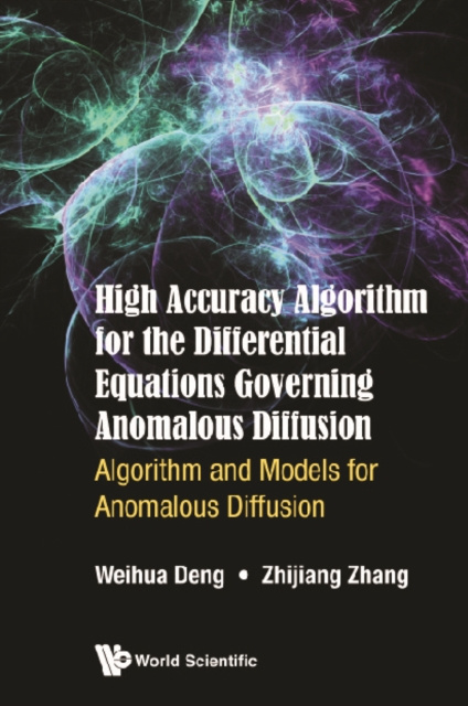 E-knjiga High Accuracy Algorithm For The Differential Equations Governing Anomalous Diffusion: Algorithm And Models For Anomalous Diffusion Deng Weihua Deng