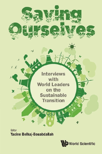 E-knjiga Saving Ourselves: Interviews With World Leaders On The Sustainable Transition Belhaj-bouabdallah Yacine Belhaj-bouabdallah