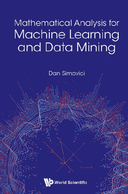 E-knjiga Mathematical Analysis For Machine Learning And Data Mining Simovici Dan A Simovici