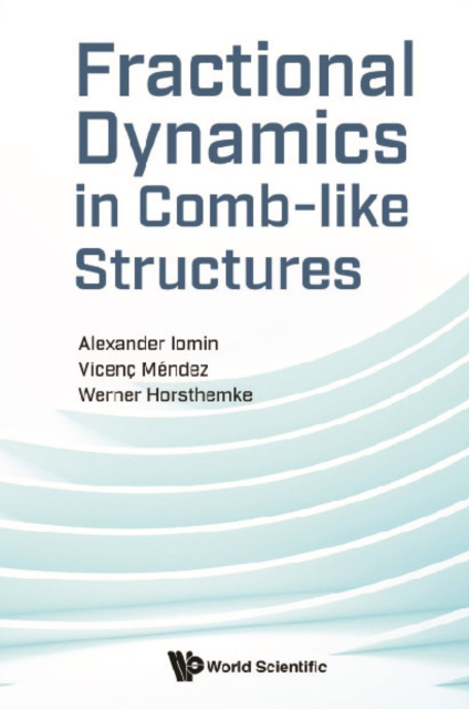 E-knjiga Fractional Dynamics In Comb-like Structures Iomin Alexander Iomin