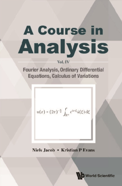E-knjiga Course In Analysis, A - Vol. Iv: Fourier Analysis, Ordinary Differential Equations, Calculus Of Variations Jacob Niels Jacob